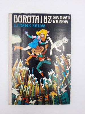 Baum F. - Dorota i Oz znowu razem - Warszawa 1980 [il.Rychlicki ]
