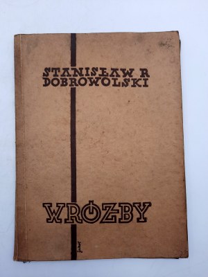 Dobrowolski S. - Wróżby - Zajazd Romantyczny - Warszawa 1934
