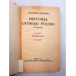 Kutrzeba S. - Historia Ustroju Polski - KORONA - Kraków 1931