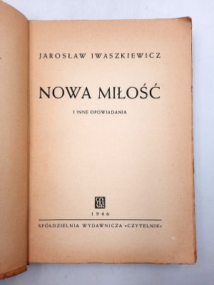Iwaszkiewicz J. - Nowa Miłość - Warszawa 1946