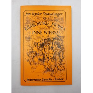 Sztaudynger J. - Krakowskie Piórka i inne wiersze - Wydanie Pierwsze - (il. Kurdziel )