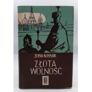 Kossak Z. - Złota Wolność - T. I-II - Warszawa 1957