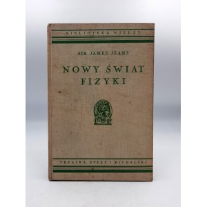 Sir James Jeans - Nowy Świat Fizyki - Warszawa 1932