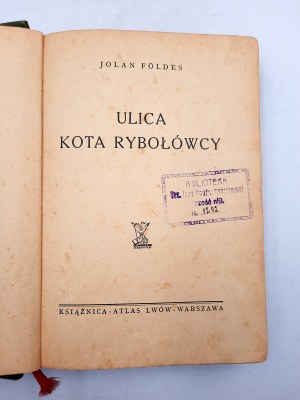 Foldes J. - Ulica kota rybołówcy - Wydanie Pierwsze - Lwów 1936