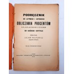 Wojtowicz J. - Podręcznik Obliczania procentów - Lwów 1926