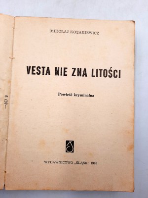 Kozakiewicz M. - Vesta nie zna litości - Wydanie Pierwsze