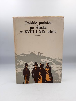 Zieliński A. - Polskie podróże po Śląsku w XVIII i XX wieku - Warszawa 1974