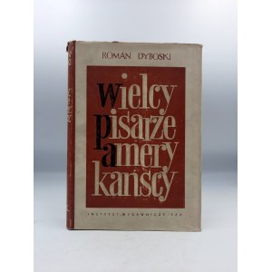 Dyboski R. - Wielcy Pisarze Amerykańscy - Warszawa 1958