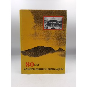 Szkice i wspomnienia - 80 lat Zakopiańskiego Gimnazjum - Zakopane 1992