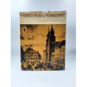 Szwankowski E. - Ulice i Place Starej Warszawy - Warszawa 1970