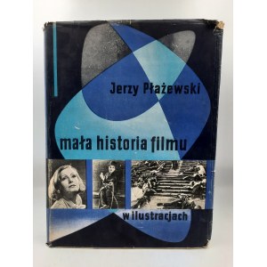 Płażewski J. - Mała historia filmu w ilustracjach - Warszawa 1957