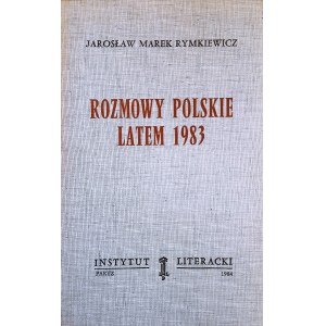 RYMKIEWICZ Jarosław Marek - Rozmowy polskie latem 1983 (KULTURA PARYSKA)