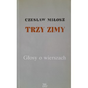 MIŁOSZ Czesław, Trzy zimy. Głosy o wierszach (AnEks Londyn, 1987)