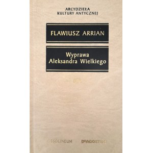 ARRIAN Flawiusz - Wyprawa Aleksandra Wielkiego