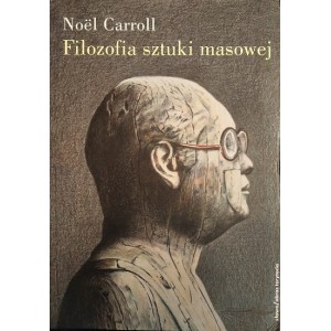 CARROLL Noël - Filozofia sztuki masowej