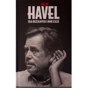 HAVEL Vaclav, Siła bezsilnych i inne eseje