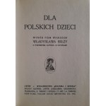 BEŁZA Władysław - Dla polskich dzieci. Wybór pism wierszem. Wyd. Lwowskie - reprint