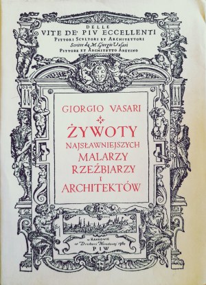 VASARI Giorgio - Żywoty najsławniejszych malarzy, rzeźbiarzy i architektów