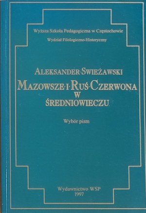 ŚWIEŻAWSKI Aleksander - Mazowsze i Ruś czerwona w średniowieczu