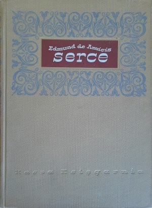 de AMICIS Edmund - Serce (Wydanie zdobione drzeworytami; przekład Maria KONOPNICKA)