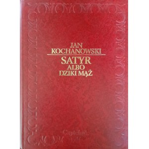 KOCHANOWSKI Jan - Satyr albo Dziki mąż