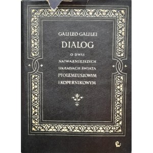 GALILEUSZ Galileo Galilei - Dialog o dwu najważniejszych układach świata: ptolemeuszowym i kopernikowym