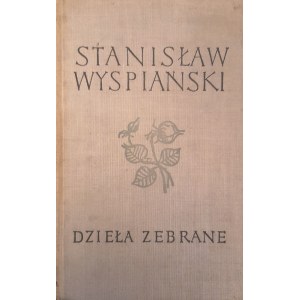 WYSPIAŃSKI Stanisław - Wesele (Dzieła zebrane t. IV), ze zdjęciami rękopisu (1958)