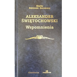 ŚWIĘTOCHOWSKI Aleksander - Wspomnienia