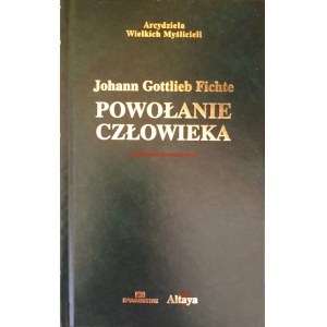 FICHTE Johann Gottlieb - Powołanie człowieka