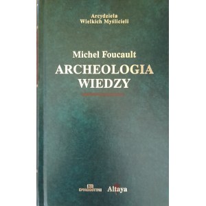 FOUCAULT Michel - Archeologia wiedzy