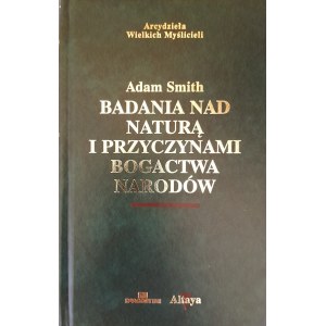 SMITH Adam - Badania nad naturą i przyczynami bogactwa narodów