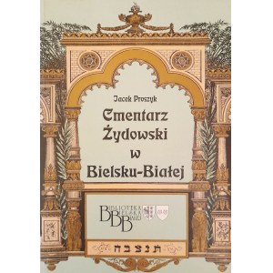 PROSZYK Jacek - Cmentarz żydowski w Bielsku-Białej