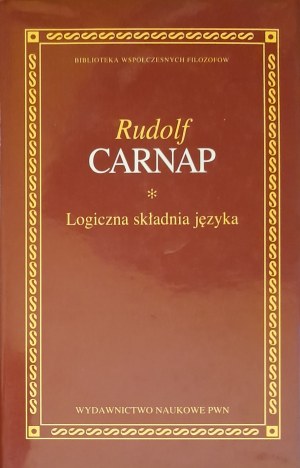 CARNAP Rudolf - Logiczna składnia języka