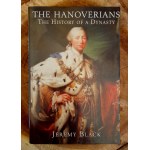BLACK Jeremy - The Hanoverians. The History of a Dynasty