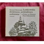 BRYKOWSKI Ryszard - Łemkowska drewniana architektura cerkiewna w Polsce, na Słowacji i Rusi Zakarpackiej