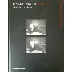 JANION Maria - Wampir. Biografia symboliczna