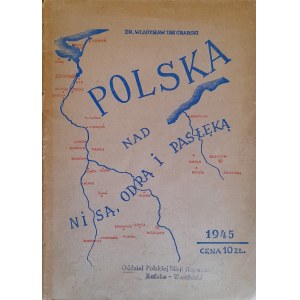 GRABSKI Władysław Jan - Polska nad Nisą, Odrą i Pasłęką - 1945 - Odział Polskiej Misji Repatriacyjnej