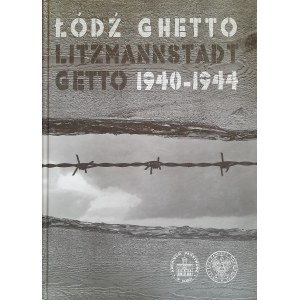 Łódź Ghetto/ Litzmannstadt getto 1940-1944