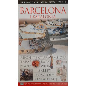 Barcelona i Katalonia. Przewodnik Wiedzy i Życia