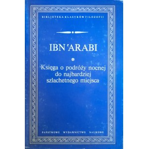 IBN'ARABI - Księga o podróży nocnej do najbardziej szlachetnego miejsca (BKF)