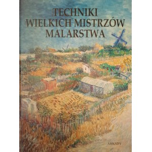 Techniki wielkich mistrzów malarstwa - klucz do poznania sztuki