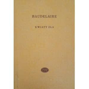 BAUDELAIRE Charles - Kwiaty zła (wstęp Mieczysław JASTRUN)