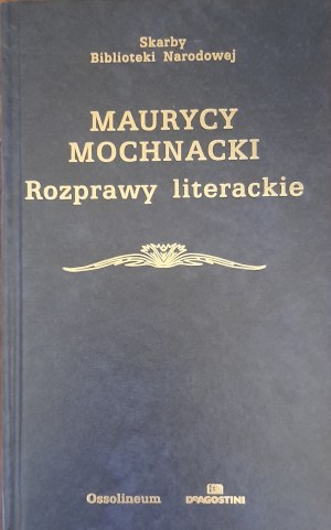 MOCHNACKI Maurycy - Rozprawy literackie