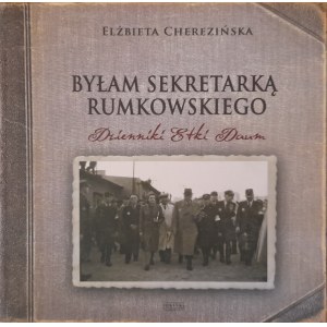 CHEREZIŃSKA Elżbieta - Byłam sekretarką Rumkowskiego. Dzienniki Etki Daum.