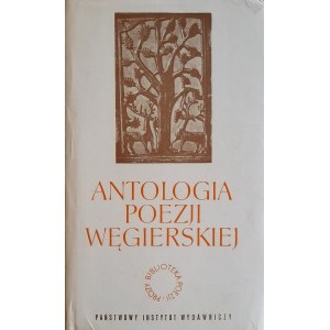 Antologia poezji węgierskiej - Redakcja poetycka: Mieczysław JASTRUN.