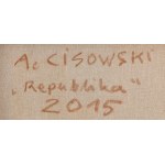 Andrzej Cisowski (1962 Białystok - 2020 Targowo), Republika, 2015