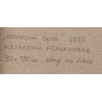 Katarzyna Frankowska (ur. 1988, Złocieniec), Pomocna dłoń, 2022