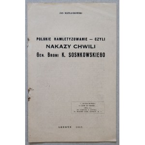 Matłachowski J. Polskie hamletyzowanie... [K. Sosnkowski] 1952.