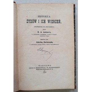 Astruc E.A..: Historya Żydów i ich wierzeń, 1879.