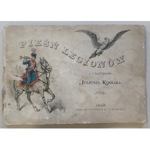 [Kossak Juliusz] Pieśń Legionów, z ilustracjami Juliusza Kossaka, 1900.